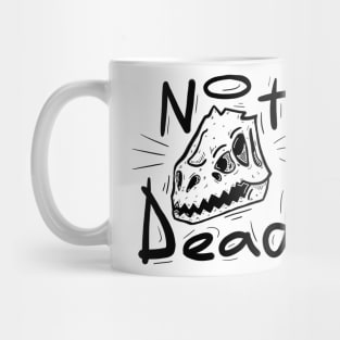 Dinosaurs are alive in our hearts! Mug